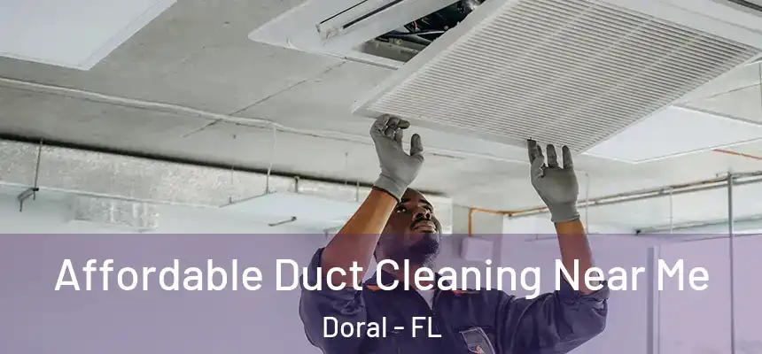 Affordable Duct Cleaning Near Me Doral - FL