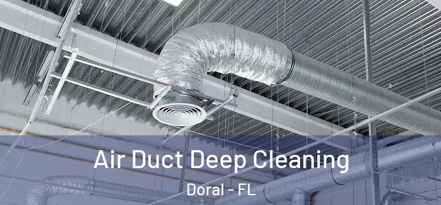 Air Duct Deep Cleaning Doral - FL