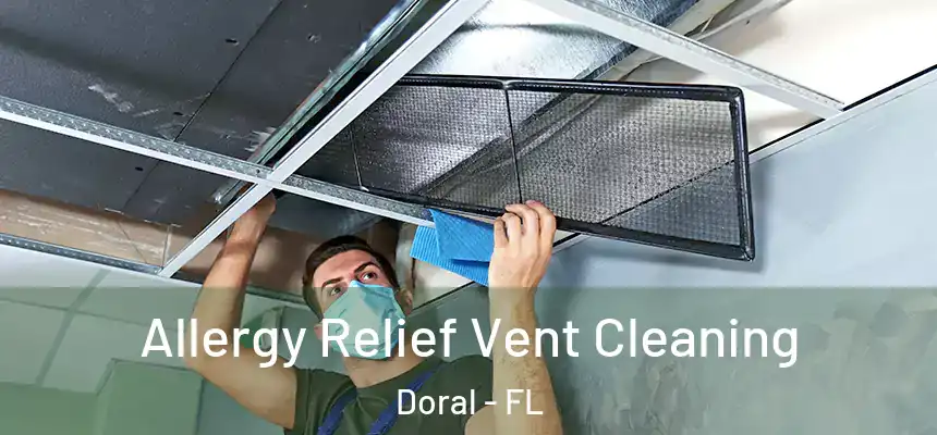 Allergy Relief Vent Cleaning Doral - FL