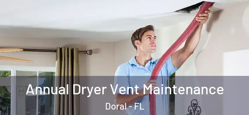 Annual Dryer Vent Maintenance Doral - FL