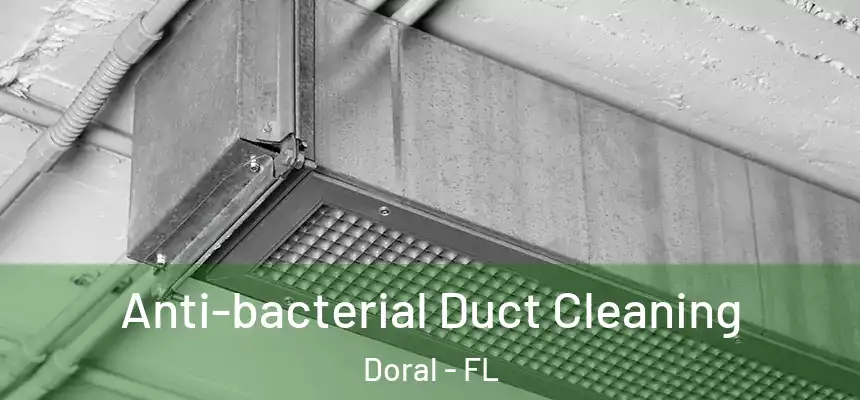 Anti-bacterial Duct Cleaning Doral - FL