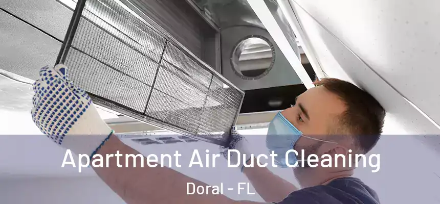 Apartment Air Duct Cleaning Doral - FL