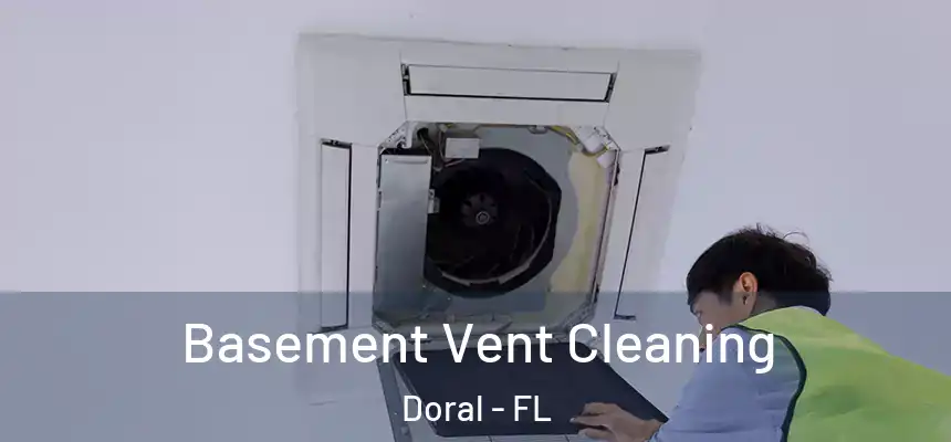 Basement Vent Cleaning Doral - FL