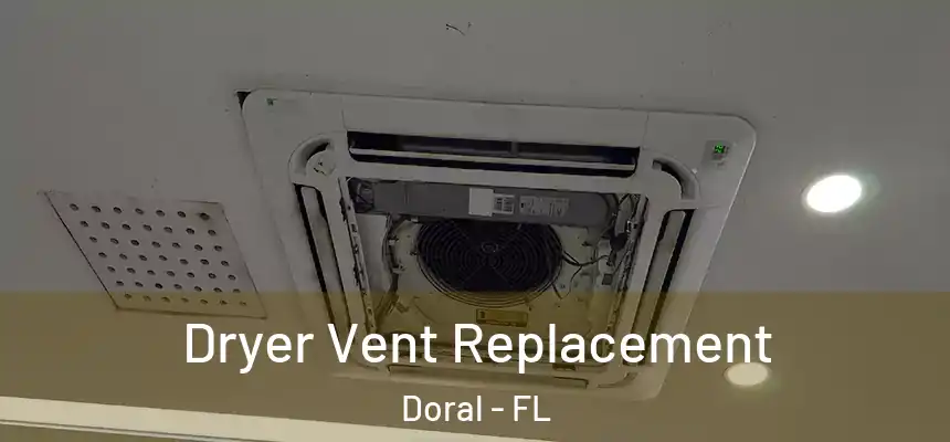 Dryer Vent Replacement Doral - FL