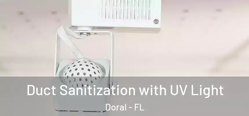 Duct Sanitization with UV Light Doral - FL