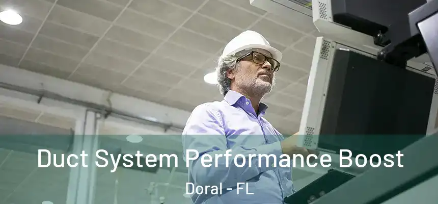 Duct System Performance Boost Doral - FL
