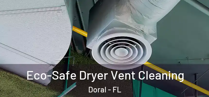 Eco-Safe Dryer Vent Cleaning Doral - FL