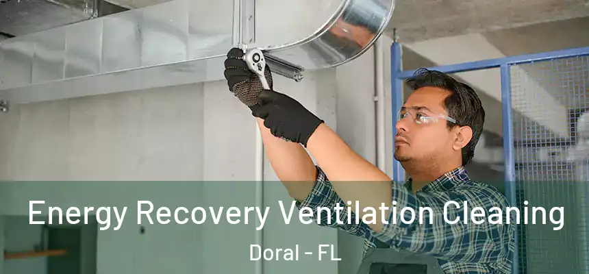 Energy Recovery Ventilation Cleaning Doral - FL
