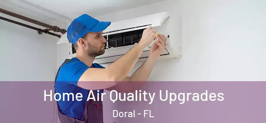 Home Air Quality Upgrades Doral - FL