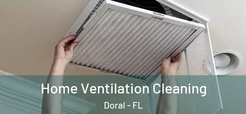 Home Ventilation Cleaning Doral - FL