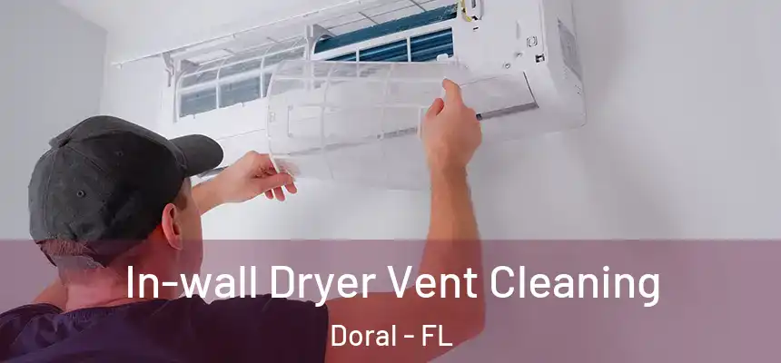 In-wall Dryer Vent Cleaning Doral - FL