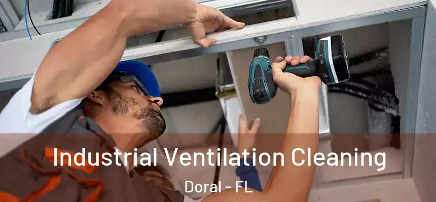 Industrial Ventilation Cleaning Doral - FL