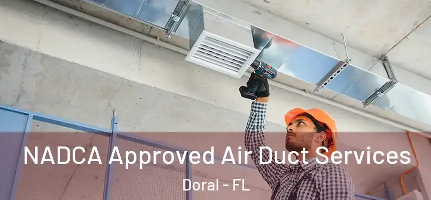NADCA Approved Air Duct Services Doral - FL
