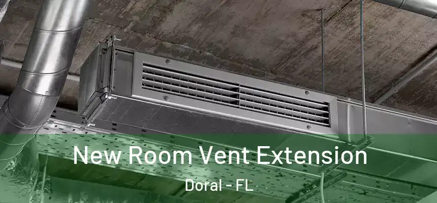 New Room Vent Extension Doral - FL