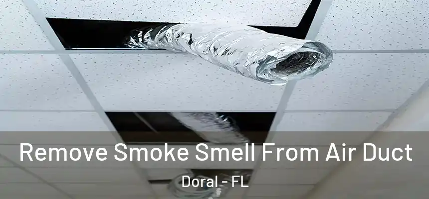 Remove Smoke Smell From Air Duct Doral - FL