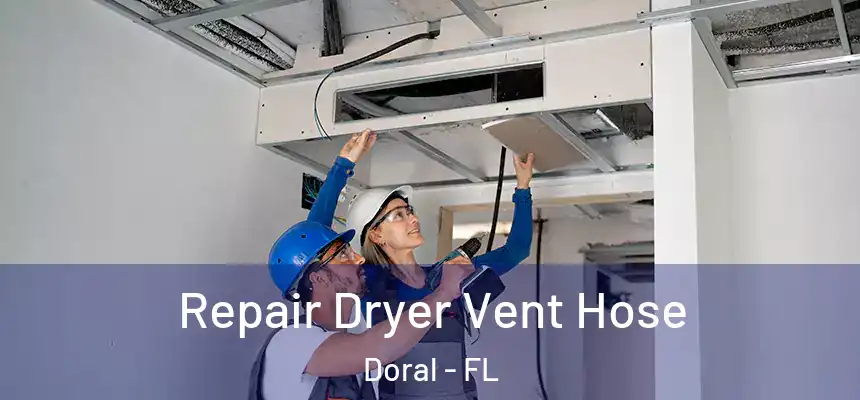Repair Dryer Vent Hose Doral - FL