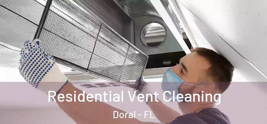 Residential Vent Cleaning Doral - FL