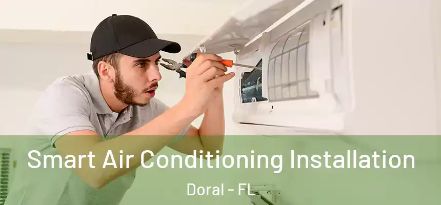 Smart Air Conditioning Installation Doral - FL