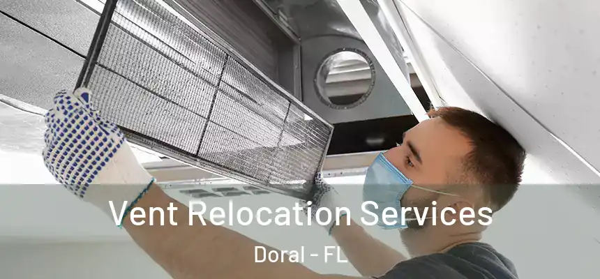 Vent Relocation Services Doral - FL