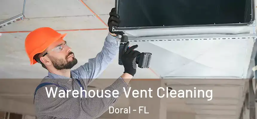 Warehouse Vent Cleaning Doral - FL
