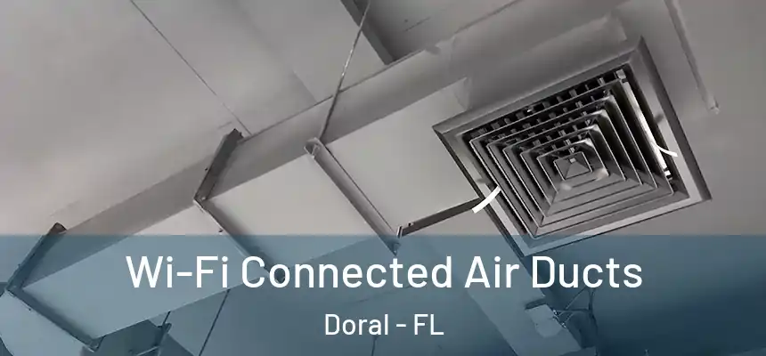 Wi-Fi Connected Air Ducts Doral - FL